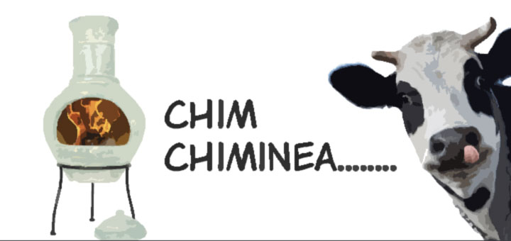 Chim Chiminea…